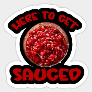 Here To Get Sauced Funny Cranberry Sauce Thanksgiving Food Sticker